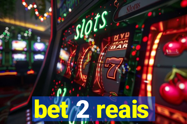 bet 2 reais